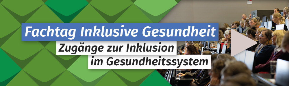 Text im Bild: Fachtag Inklusive Gesundheit. Zugänge zur Inklusion im Gesundheitssystem. Im Hintergrund rechts: Ein Foto von Menschen in einem Hörsaal. Links: Grüne KSL-Kacheln als Schmuckelement