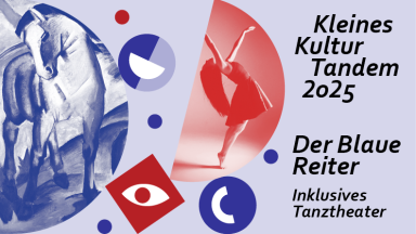 Kleines KulturTandem 2025, Der Blaue Reiter, Inklusives Tanztheater