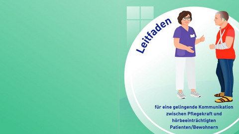Titelseite des Leitfadens für eine gelingende Kommunikation zwischen Pflegekraft und hörbeeinträchtigten Patienten und Bewohnern