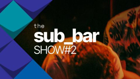 Zwei Personen sind im Hintergrundzu sehen, und der Titel der Veranstaltung "Sub_Bar Show #2" ist in der Mittel platziert.